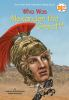 Book cover for "Who was Alexander the Great?".