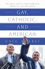 Book cover for "Gay, Catholic, and American"