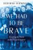 Book cover for "We had to be brave"
