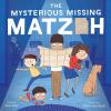 Book cover for "The mysterious missing matzoh"