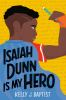 Book cover for "Isaiah Dunn is my hero"