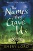 Book cover for "The names they gave us"