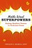 Book cover for "Middle school superpowers".