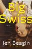 Book cover for "Big Swiss"