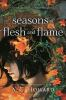 Book cover for "Seasons of flesh and flame".