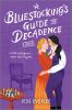 Book cover for "A bluestocking's guide to decadence"