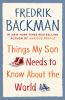 Book cover for "Things my son needs to know about the world"