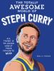 Book cover for "The totally awesome world of Steph Curry"