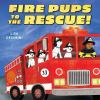 Book cover for "Fire pups to the rescue!"