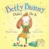Book cover for "Betty Bunny didn't do it".