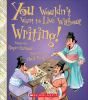 Book cover for "You wouldn't want to live without writing!".