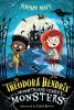 Book cover for "Theodora Hendrix and the Monstrous League of Monsters".