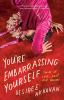 Book cover for "You're embarrassing yourself"