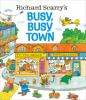 Book cover for "Richard Scarry's busy, busy town"