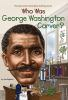 Book cover for "Who was George Washington Carver?".