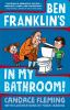 Book cover for "Ben Franklin's in my bathroom!"
