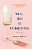 Book cover for "Well, this is exhausting"