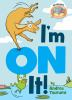 Book cover for "I'm on it!".