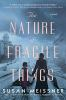 Book cover for "The nature of fragile things"