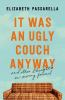 Book cover for "It was an ugly couch anyway"