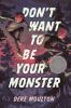 Book cover for "Don't want to be your monster"
