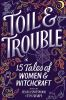 Book cover for "Toil & trouble"