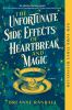 Book cover for "The unfortunate side effects of heartbreak and magic"