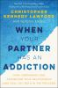 Book cover for "When your partner has an addiction"