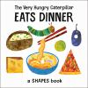 Book cover for "The Very Hungry Caterpillar eats dinner".