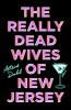 Book cover for "The really dead wives of New Jersey".