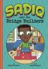 Book cover for "Sadiq and the Bridge Builders".
