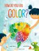 Book cover for "How do you eat color?"