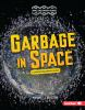Book cover for "Garbage in space".
