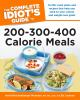 Book cover for "The complete idiot's guide to 200-300-400 calorie meals"