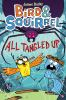 Book cover for "Bird & Squirrel all tangled up".