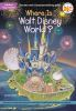 Book cover for "Where is Walt Disney World?".