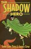 Book cover for "The shadow hero"
