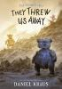 Book cover for "They threw us away"