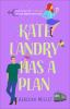 Book cover for "Kate landry has a plan".