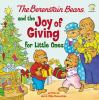 Book cover for "The Berenstain Bears and the joy of giving for little ones".