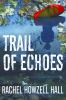 Book cover for "Trail of echoes".