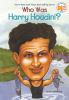 Book cover for "Who was Harry Houdini?".