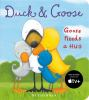 Book cover for "Duck & Goose, Goose needs a hug".