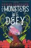 Book cover for "The monsters we defy"