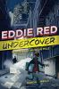 Book cover for "Eddie Red undercover".