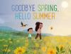 Book cover for "Goodbye spring, hello summer"