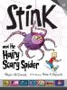 Book cover for "Stink and the hairy scary spider".