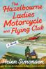 Book cover for The Hazelbourne ladies motorcycle and flying club.