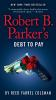 Book cover for "Robert B. Parker's debt to pay".