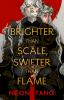Book cover for "Brighter Than Scale, Swifter Than Flame"